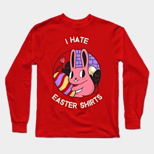 I Hate Easter Shirts Long Sleeve T-Shirt